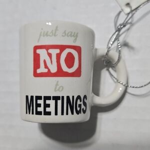 Ornament Coffee Mug Just Say No To Meetings Work Humor  NEW